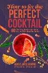 Adam Elan-Elmegirab, Adam Elmegirab - How to Fix the Perfect Cocktail