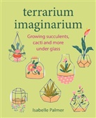 Isabelle Palmer, Palmer Isabelle - Terrarium Imaginarium