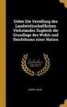 Joseph Hazzi - Ueber Die Veredlung Des Landwirthschaftlichen Viehstandes Zugleich Die Grundlage Des Wohls Und Reichthums Einer Nation