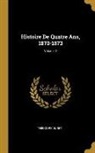 Theodore Duret, Théodore Duret - Histoire de Quatre Ans, 1870-1873; Volume 2