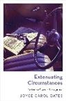 Joyce Carol Oates - Extenuating Circumstances