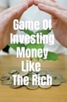 Arvind Upadhyay - Game Of Investing Money Like The Rich