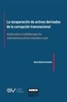 María Gabriela Sarmiento - LA RECUPERACIÓN DE ACTIVOS DERIVADOS DE LA CORRUPCIÓN TRANSNACIONAL. Estudio sobre su viabilidad según los ordenamientos jurídicos venezolano y suizo