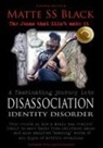Matte S. S Black - Matte SS Black - Disassociation Identity Disorder - Year 1 and Year 2