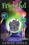 Denise Jaden, Denise Jaden - Frightful Friday
