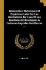 Anonymous - Recherches Théoriques Et Expérimentales Sur Les Oscillations De L'eau Et Les Machines Hydrauliques À Colonnes Liquides Oscillantes