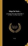 Palat - Siège De Paris ...: Le Bourget, Champigny (28 Octobre-3 Décembre 1870) Avec 8 Cartes