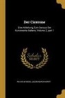 Wilhelm Bode, Jacob Burckhardt - Der Cicerone: Eine Anleitung Zum Genuss Der Kunstwerke Italiens, Volume 2, Part 1