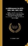 Philomnest Junior - La Bibliomanie En 1878 -1880, 1881, 1883, 1885: Bibliographie Rétrospective Des Adjudications Les Plus Remarquables Faites Cette Année [Et Années Suiv