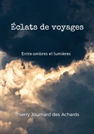Thierry Joumard Des Achards - Éclats de voyages