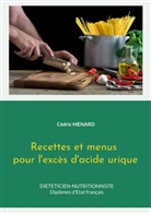 Cédric Menard - Recettes et menus pour l'excès d'acide urique.
