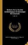 Société Archéologique Et Historique D - Bulletin De La Société Archéologique Et Historique Du Limousin; Volume 44