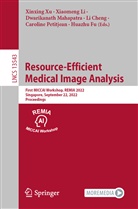 Li Cheng, Huazhu Fu, Xiaomeng Li, Dwarikanath Mahapatra, Dwarikanath Mahapatra et al, Caroline Petitjean... - Resource-Efficient Medical Image Analysis