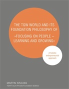 Martin Krauß, TGW Future Privatstiftung - The TGW World and Its Foundation Philosophy of "Focusing on People - Learning and Growing"