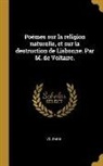 Voltaire - Poëmes sur la religion naturelle, et sur la destruction de Lisbonne. Par M. de Voltaire