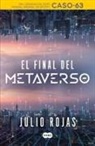 Julio Rojas - El final del metaverso / The End of The Metaverse