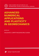 Vaughan D Griffiths, Gioda, Giancarlo Gioda, Vaughan D. Griffiths - Advanced Numerical Applications and Plasticity in Geomechanics