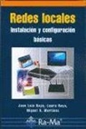 Miguel Ángel Martínez Ruiz, José Luis Raya Cabrera, Laura Raya González - Redes locales : instalación y configuración básicas