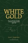John C Yungjohann, John C (John C Yungjohann ) Yungjohann, John C. Yungjohann, Ghillean T Prance, Ghillean T (Ghillean T Prance) Prance, Ghillean T. Prance - White Gold