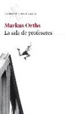 Markus Orths - La sala de profesores