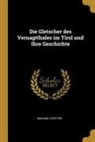 Michael Stotter - Die Gletscher Des Vernagtthales Im Tirol Und Ihre Geschichte