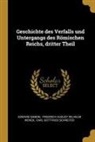 Edward Gibbon, Carl Gottfried Schreiter, Friedrich August Wilhelm Wenck - Geschichte Des Verfalls Und Untergangs Des Römischen Reichs, Dritter Theil