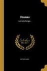 Victor Hugo - Dramas: Lucrecia Borgia