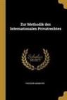 Theodor Niemeyer - Zur Methodik Des Internationalen Privatrechtes