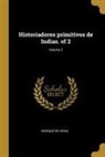 Enrique De Vedia - Historiadores primitivos de Indias. of 2; Volume 2