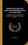Jeune Paul Le - Relation de Ce Qui s'Est Passé En La Nouvelle France En l'Année 1638: Enuoyée Au R. Pere Provincial de la Compagnie de Jesus En La Prouince de France