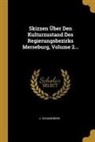 J. Schadeberg - Skizzen Über Den Kulturzustand Des Regierungsbezirks Merseburg, Volume 2