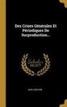 Jean Lescure - Des Crises Générales Et Périodiques de Surproduction