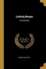 Ludwig Rellstab - Ludwig Berger: Ein Denkmal