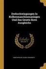 Hans Wydler, Guido Zerkowitz - Drehschwingungen in Kolbenmaschinenanlagen Und Das Gesetz Ihres Ausgleichs