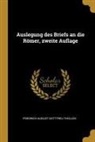 Friedrich August Gottreu Tholuck - Auslegung Des Briefs an Die Römer, Zweite Auflage