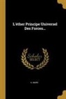 A. Marx - L'Éther Principe Universel Des Forces
