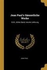 Jean Paul - Jean Paul's Sämmtliche Werke: XLIII., Dritter Band, Neunte Lieferung