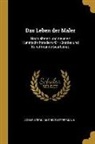 Andreas Oppermann, Adolf Stern - Das Leben Der Maler: Nach Älteren Und Neueren Kunstschriftstellern Für Künstler Und Kunstfreunde Bearbeitet