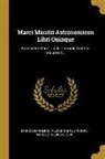 Marcus Manilius, Alexandre Guy Pingré, Marcus Tullius Cicero - Marci Manilii Astronomicon Libri Quinque: Accessere Marci Tullii Ciceronis Arataea, Volume 2