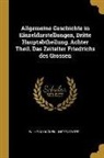 Wilhelm Oncken, United States - Allgemeine Geschichte in Einzeldarstellungen, Dritte Hauptabtheilung. Achter Theil. Das Zeitalter Friedrichs Des Grossen