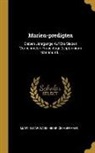 Heinrich Hoffmann, Martin Marckard - Marien-Predigten: Sieben Jahrgänge Auf Die Sieben Vornehmsten Frauentage (Septennium Marianum)