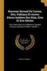 Achille Jubinal - Nouveau Recueil de Contes, Dits, Fabliaux Et Autres Pièces Inédites Des Xiiie, Xive Et Xve Siècles: Pour Faire Suite Aux Collections Legrand d'Aussy
