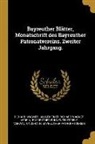 Richard Wagner, Allgemeiner Richard Wagner-Verein, Bayreuther Buhnenfestspiele Verwaltun - Bayreuther Blätter, Monatschrift Des Bayreuther Patronatvereins. Zweiter Jahrgang