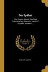 Gustave Aimard - Der Späher: Von Gustav Aimard. Aus Dem Französischen Übersetzt Von W. E. Drugulin, Volume 1