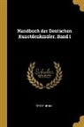 Georg Dehio - Handbuch Der Deutschen Kunstdenkmäler. Band I