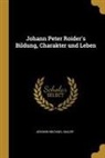 Johann Michael Sailer - Johann Peter Roider's Bildung, Charakter Und Leben