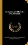 Johann Gottlieb Heineccius, Un Abogado Del Colegio de Esta Corte - Recitaciones Del Derecho Civil, Volume 1