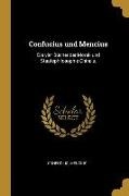 Mencius, Confucius - Confucius Und Mencius: Die Vier Bücher Der Moral- Und Staatsphilosophie China's