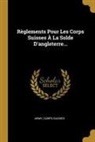 Corps Suisses, Army - Règlements Pour Les Corps Suisses À La Solde d'Angleterre
