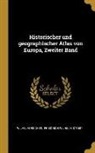 Wilhelm Fischer, Friedrich Wilhelm Streit - Historischer Und Geographischer Atlas Von Europa, Zweiter Band